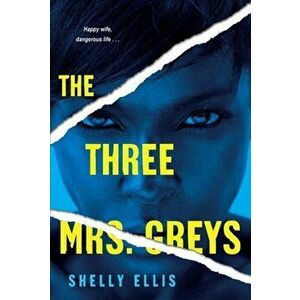 The Three Mrs. Greys, Paperback - Shelly Ellis imagine