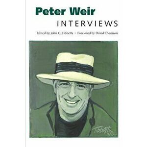 Peter Weir: Interviews, Paperback - John C. Tibbetts imagine