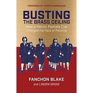 Busting the Brass Ceiling, Paperback - Fanchon Blake imagine