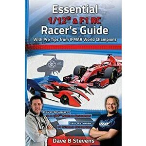 Essential 1/12th & F1 RC Racer's Guide, Paperback - Dave B. Stevens imagine
