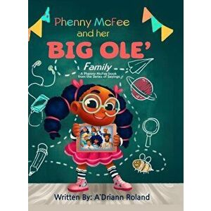 Phenny McFee & Her Big 'Ole Family: A Phenny McFee Book from the Series of Sayings, Hardcover - A'Driann Roland imagine