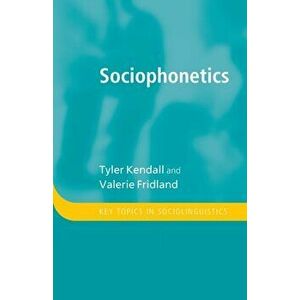 Sociophonetics, Paperback - Tyler Kendall imagine