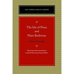 The Isle of Pines and Plato Redivivus, Paperback - Henry Neville imagine