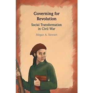Governing for Revolution, Paperback - Megan A. Stewart imagine