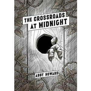 The Crossroads at Midnight, Paperback - Abby Howard imagine