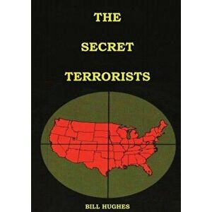 The Secret Terrorists: (the responsables of the Assassination of Lincoln, the Sinking of Titanic, the world trade center and more with good c - Bill H imagine