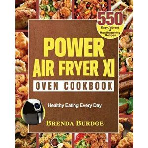 Power Air Fryer Xl Oven Cookbook, Paperback - Brenda Burdge imagine