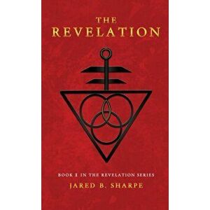 The Revelation: Book I in The Revelation Series, Hardcover - Jared B. Sharpe imagine