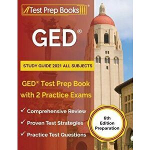 GED Study Guide 2021 All Subjects: GED Test Prep Book with 2 Practice Exams [6th Edition Preparation], Paperback - Joshua Rueda imagine