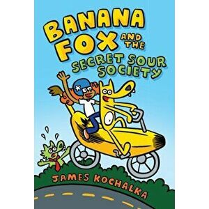 Banana Fox and the Secret Sour Society: A Graphix Chapters Book (Banana Fox #1), 1, Hardcover - James Kochalka imagine
