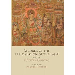 Records of the Transmission of the Lamp (Jingde Chuandeng Lu): Volume 8 (Books 29&30) - Chan Poetry and Inscriptions - *** imagine