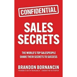 Sales Secrets, Hardcover - Brandon Bornancin imagine