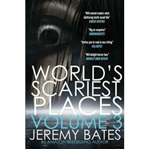 World's Scariest Places: Volume 3: Mountain of the Dead & Hotel Chelsea, Paperback - Jeremy Bates imagine