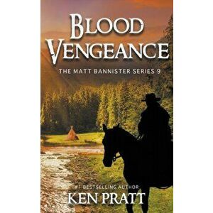Blood Vengeance, Paperback - Ken Pratt imagine
