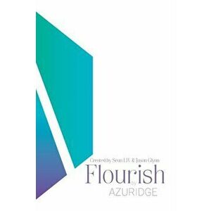 Flourish by AZURIDGE: To Flourish is to LIV in full colour, Paperback - Sean LIV imagine