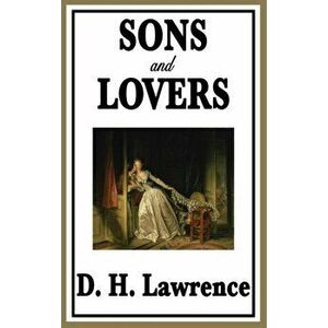 Sons and Lovers, Hardcover - D. H. Lawrence imagine