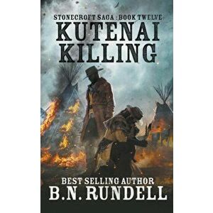 Kutenai Killing, Paperback - B. N. Rundell imagine