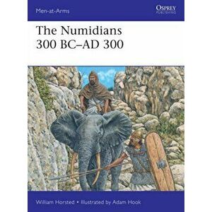 The Numidians 300 BC-AD 300, Paperback - William Horsted imagine