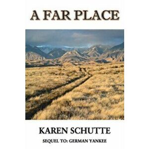 A Far Place, Paperback - Karen L. Schutte imagine