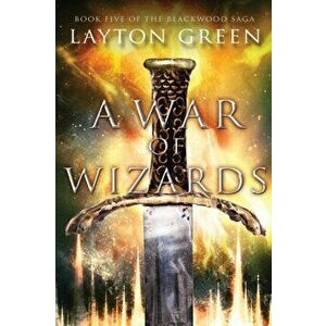 A War of Wizards, Paperback - Layton Green imagine