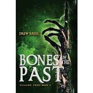 Bones of the Past, Paperback - Drew Hayes imagine