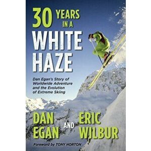 Thirty Years in a White Haze, Paperback - Dan Egan imagine