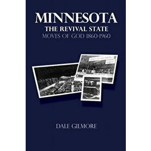 Minnesota: the Revival State, Paperback - Dale Gilmore imagine