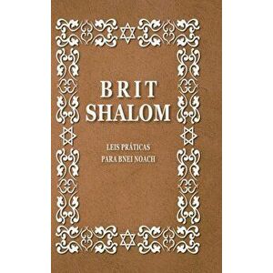 Brit Shalom: Leis práticas para Bnei Noach, Hardcover - Rav Uri Sherki imagine
