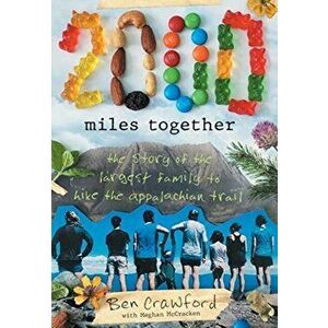 2, 000 Miles Together: The Story of the Largest Family to Hike the Appalachian Trail, Hardcover - Ben Crawford imagine
