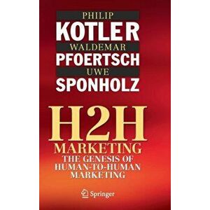 H2h Marketing: The Genesis of Human-To-Human Marketing, Hardcover - Philip Kotler imagine