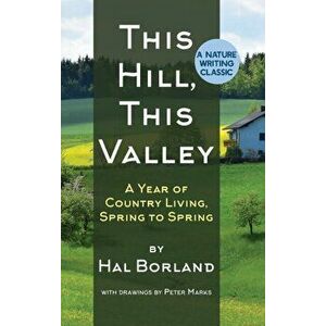 This Hill, This Valley: A Memoir (American Land Classics), Hardcover - Hal Borland imagine
