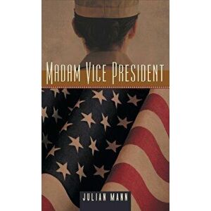 Madam Vice President, Hardcover - Julian Mann imagine