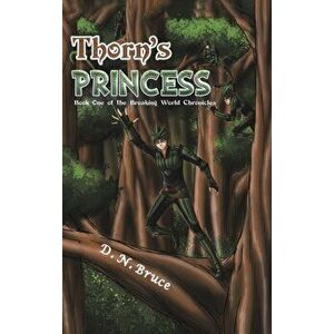 Thorn's Princess, Hardcover - D. N. Bruce imagine