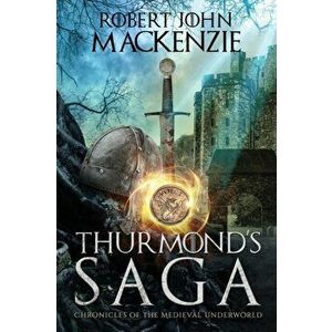 Thurmond's Saga, Paperback - Robert John MacKenzie imagine
