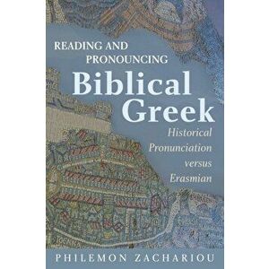 Reading and Pronouncing Biblical Greek, Hardcover - Philemon Zachariou imagine