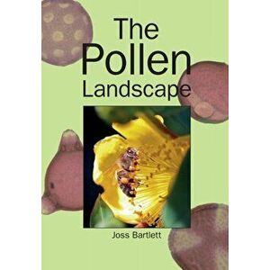 The Pollen Landscape, Paperback - Joss Bartlet imagine