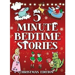 5 Minute Bedtime Stories for Kids - Christmas Collection, Hardcover - Alex Stone imagine