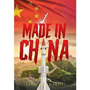 Made in China, Hardcover - Leon G. Chabot imagine