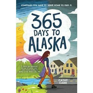 365 Days to Alaska, Hardcover - Cathy Carr imagine