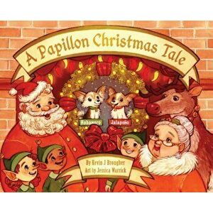 A Papillon Christmas Tale, Hardcover - Kevin Brougher imagine