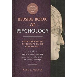 The Bedside Book of Psychology, 2: From Ancient Dream Therapy to Ecopsychology: 125 Historic Events and Big Ideas to Push the Limits of Your Knowledge imagine