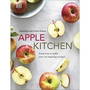 Apple Kitchen - Madeleine Ankner, Florian Ankner imagine