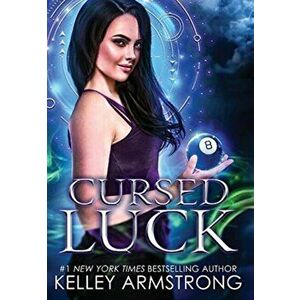 Cursed Luck, Hardcover - Kelley Armstrong imagine