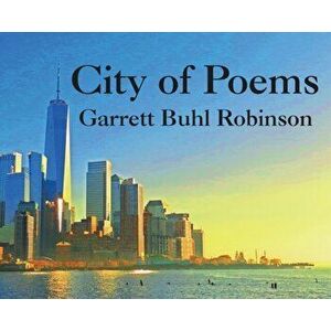 City of Poems, Hardcover - Garrett Buhl Robinson imagine
