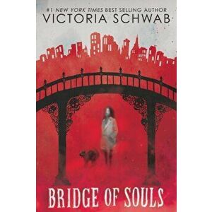 Bridge of Souls, Hardcover - Victoria Schwab imagine