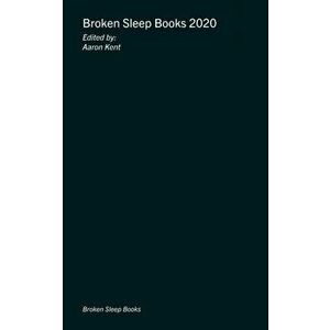 Broken Sleep Books 2020 Anthology, Paperback - Aaron Kent imagine