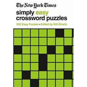The New York Times Simply Easy Crossword Puzzles: 200 Easy Puzzles, Paperback - *** imagine