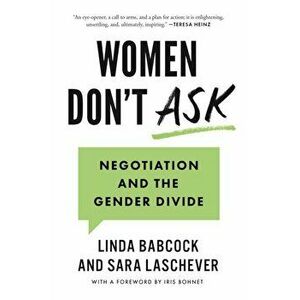 Women Don't Ask: Negotiation and the Gender Divide, Paperback - Linda Babcock imagine