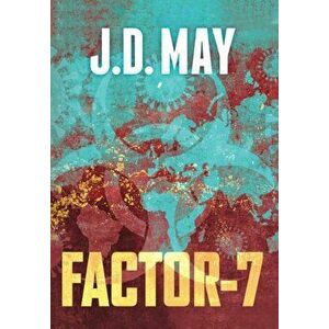 Factor-7, Hardcover - J. D. May imagine