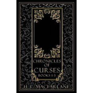 Chronicles of Curses Books 1-3, Paperback - H. L. MacFarlane imagine